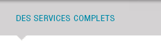 Des services complets